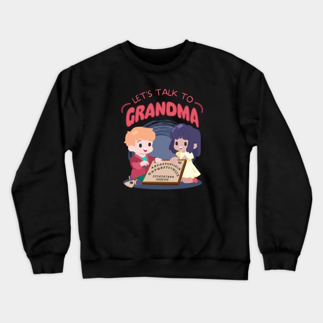 Let's Talk to Grandma - My First Ouija Board Crewneck Sweatshirt by Rotten Apple